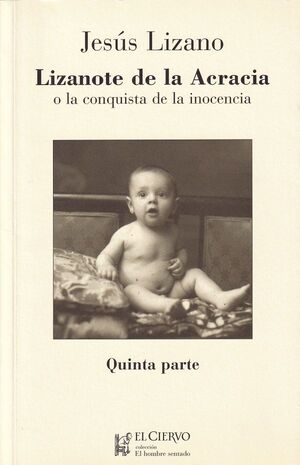 LIZANOTE DE LA ACRACIA O LA CONQUISTA DE LA INOCENCIA