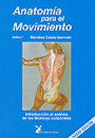 ANATOMÍA PARA EL MOVIMIENTO 1. INTRODUCCIÓN AL ANÁLISIS DE LAS TÉCNICAS CORPORALES