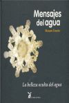 MENSAJES DEL AGUA:LA BELLEZA OCULTA DEL AGUA