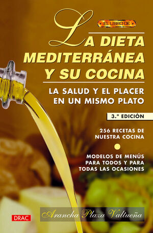LA DIETA MEDITERRÁNEA Y SU COCINA : LA SALUD Y EL PLACER EN UN MISMO PLATO