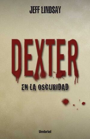 DEXTER EN LA OSCURIDAD