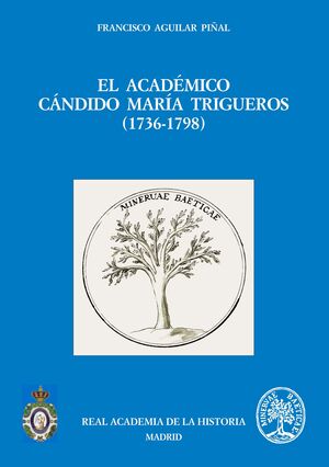 EL ACADÉMICO CÁNDIDO MARÍA TRIGUEROS (1736-1798)