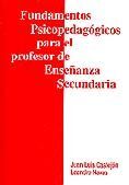 FUNDAMENTOS PSICOPEDAGÓGICOS PARA EL PROFESOR DE LA ENSEÑANZA SECUNDARIA