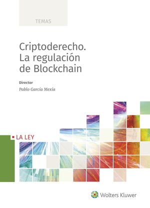 CRIPTODERECHO. LA REGULACIÓN DEL BLOCKCHAIN, 1ª ED