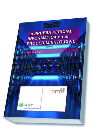 LA PRUEBA PERICIAL INFORMÁTICA EN EL PROCEDIMIENTO CIVIL