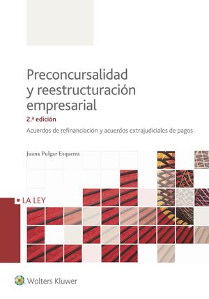 PRECONCURSALIDAD Y REESTRUCTURACIÓN EMPRESARIAL (2.ª EDICIÓN)