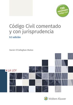 CÓDIGO CIVIL COMENTADO Y CON JURISPRUDENCIA (9.ª EDICIÓN)