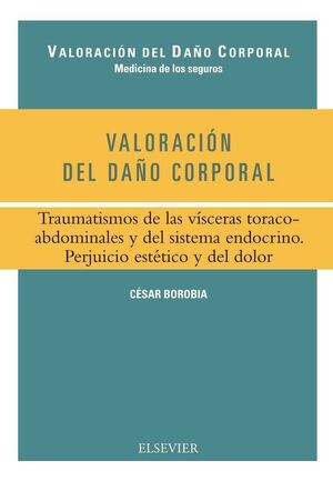 VALORACIÓN DEL DAÑO CORPORAL. TRAUMATISMOS DE LAS VÍSCERAS TORACOABDOMINALES Y D