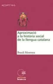 APROXIMACIÓ A LA HISTÒRIA SOCIAL DE LA LLENGUA CATALANA