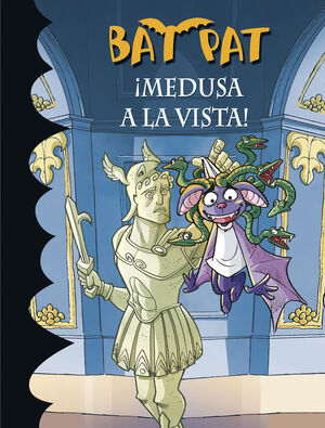 ¡MEDUSA A LA VISTA! (SERIE BAT PAT 35)