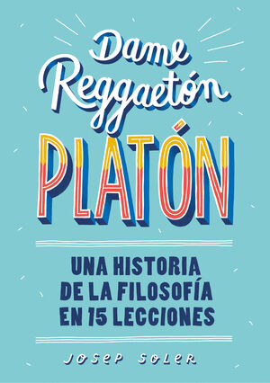 DAME REGGAETÓN, PLATÓN