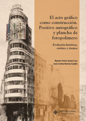 EL ACTO GRÁFICO COMO CONSTRUCCIÓN. POSITIVO AUTOGRÁFICO Y PLANCHA DE FOTOPOLÍMER