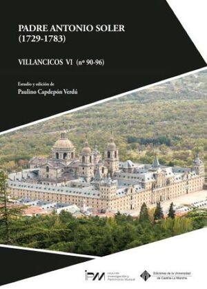 PADRE ANTONIO SOLER (1729-1783). VILLANCICOS VI (Nº 90-96)