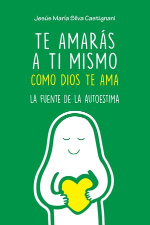 TE AMARÁS A TI MISMO COMO DIOS TE AMA