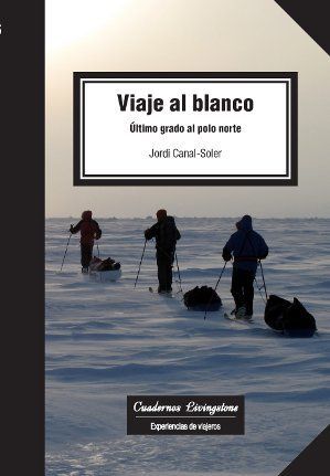 VIAJE AL BLANCO. ÚLTIMO GRADO AL POLO NORTE
