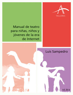 MANUAL DE TEATRO PARA NIÑAS, NIÑOS Y JÓVENES DE LA ERA DE INTERNET