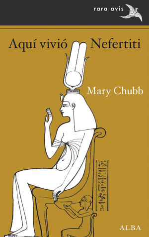 AQUÍ VIVIÓ NEFERTITI