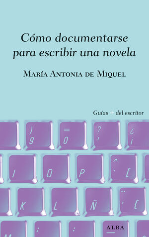 CÓMO DOCUMENTARSE PARA ESCRIBIR UNA NOVELA