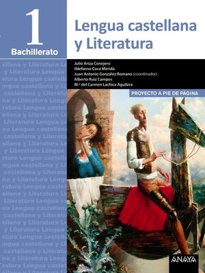 LENGUA CASTELLANA Y LITERATURA 1º BACHILLERATO. PROYECTO A PIE DE PÁGINA. LOMCE
