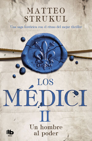 LOS MÉDICI. UN HOMBRE AL PODER (LOS MÉDICI 2)