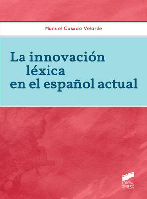 LA INNOVACIÓN LÉXICA EN EL ESPAÑOL ACTUAL