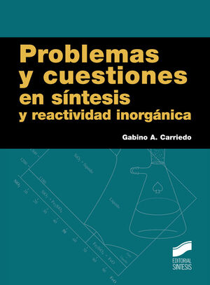PROBLEMAS Y CUESTIONES EN SÍNTESIS Y REACTIVIDAD INORGÁNICA