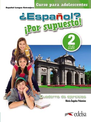 ¿ESPAÑOL? ¡POR SUPUESTO! 2-A2. LIBRO DE EJERCICIOS