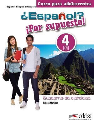 ¿ESPAÑOL? ¡POR SUPUESTO! 4. LIBRO DE EJERCICIOS