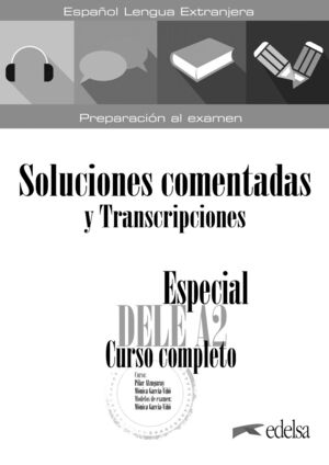 ESPECIAL DELE A2. CURSO COMPLETO. SOLUCIONES COMENTADAS Y TRANSCRIPCIONES. EDICIÓN 2020