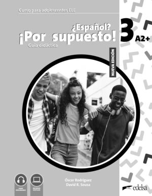 NUEVO ¿ESPAÑOL? ¡POR SUPUESTO! 3 (A2+). GUÍA DIDÁCTICA