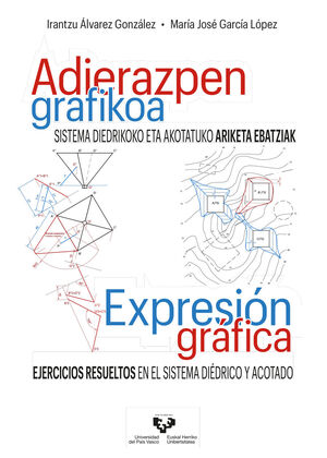 ADIERAZPEN GRAFIKOA. SISTEMA DIEDRIKOKO ETA AKOTATUKO ARIKETA EBATZIAK –