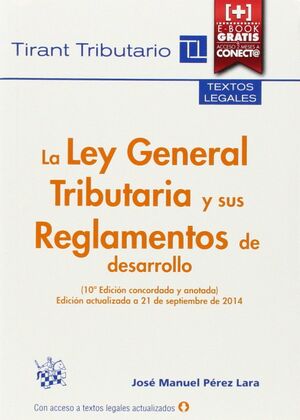 LA LEY GENERAL TRIBUTARIA Y SUS REGLAMENTOS DE DESARROLLO. 10ª ED.