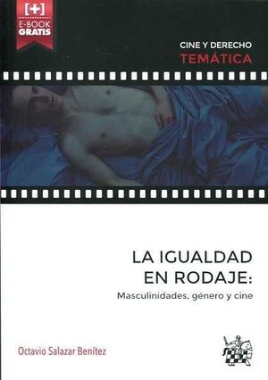 LA IGUALDAD EN RODAJE: MASCULINIDADES, GÉNERO Y CINE