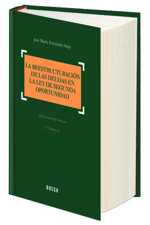 LA REESTRUCTURACIÓN DE LAS DEUDAS EN LA LEY DE SEGUNDA OPORTUNIDAD (2.ª EDICIÓN)