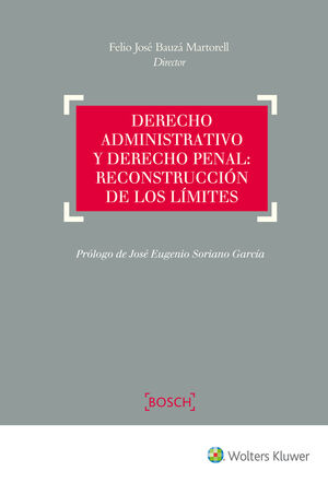 DERECHO ADMINISTRATIVO Y DERECHO PENAL: RECONSTRUCCIÓN DE LOS LÍMITES