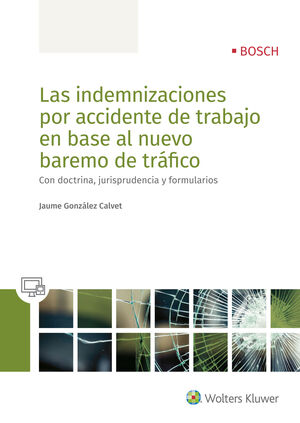 LAS INDEMNIZACIONES POR ACCIDENTE DE TRABAJO EN BASE AL NUEVO BAREMO DE TRÁFICO