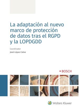 LA ADAPTACIÓN AL NUEVO MARCO DE PROTECCIÓN DE DATOS TRAS EL RGPD Y LA LOPDGDD