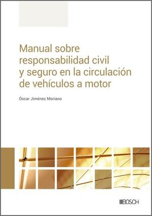 MANUAL SOBRE RESPONSABILIDAD CIVIL Y SEGURO EN LA CIRCULACIÓN DE VEHÍCULOS A MOT