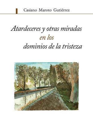ATARDECERES Y OTRAS MIRADAS EN LOS DOMINIOS DE LA TRISTEZA