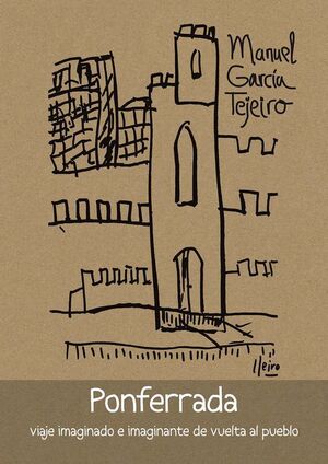 PONFERRADA. VIAJE IMAGINADO E IMAGINANTE DE VUELTA AL PUEBLO