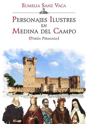 PERSONAJES ILUSTRES EN MEDINA DEL CAMPO