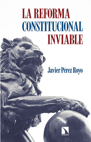 LA REFORMA CONSTITUCIONAL INVIABLE