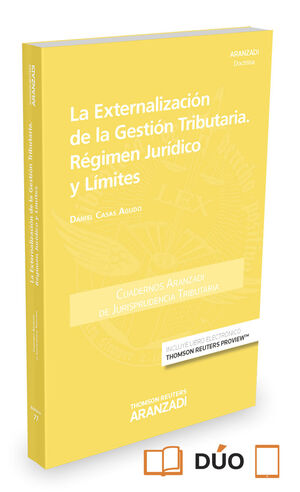 LA EXTERNALIZACIÓN DE LA GESTIÓN TRIBUTARIA. RÉGIMEN JURÍDICO Y LÍMITES (PAPEL +