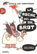 AGUS Y LOS MONSTRUOS 10: LA NOCHE DEL DR. BROT
