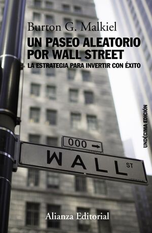 UN PASEO ALEATORIO POR WALL STREET : LA ESTRATEGIA PARA INVERTIR CON ÉXITO