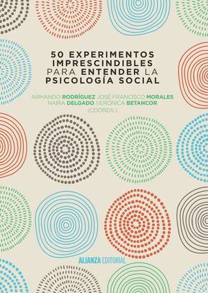 50 EXPERIMENTOS IMPRESCINDIBLES PARA ENTENDER LA PSICOLOGÍA SOCIAL