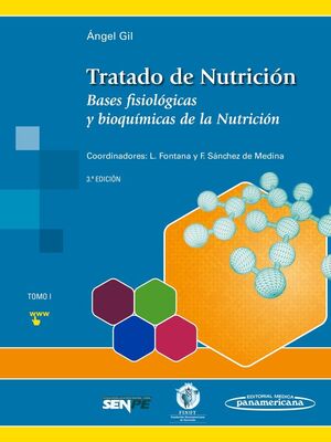 TRATADO DE NUTRICIÓN TOMO 1. BASES FISIOLÓGICAS Y BIOQUÍMICAS DE LA NUTRICIÓN