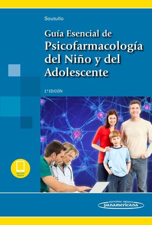 GUÍA ESENCIAL DE PSICOFARMACOLOGÍA DEL NIÑO Y DEL ADOLESCENTE. 2ª ED.