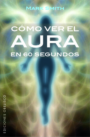 CÓMO VER EL AURA EN 60 SEGUNDOS