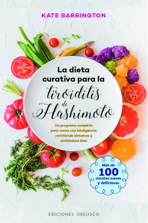 LA DIETA CURATIVA PARA LA TIROIDITIS DE HASHIMOTO